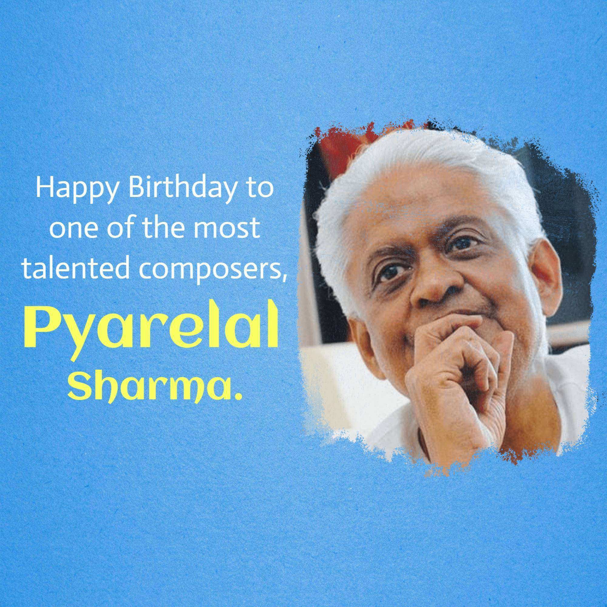 Pyarelal Ramprasad Shrama Birthday