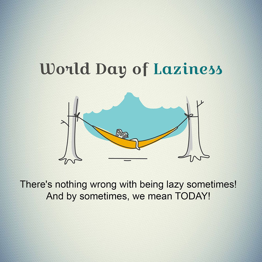 World Day Of Laziness