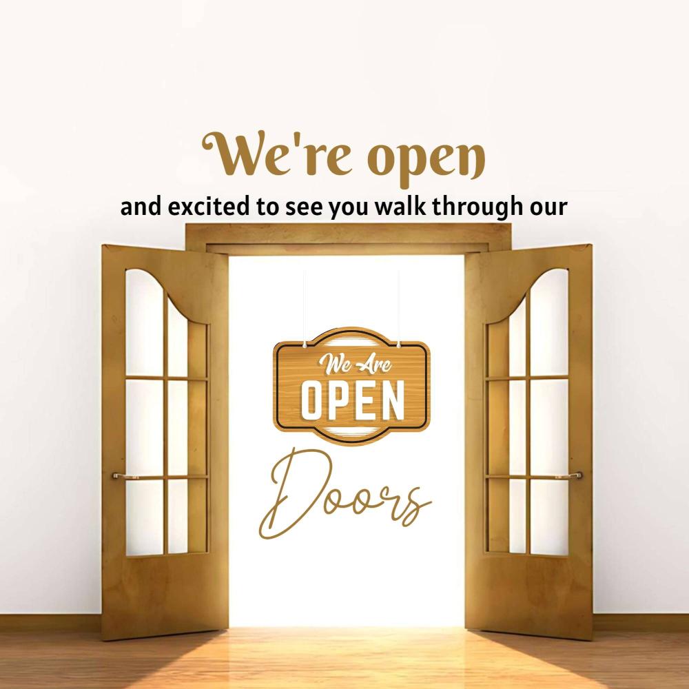 We are open