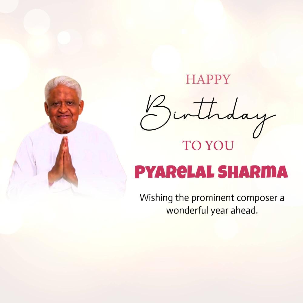 Pyarelal Ramprasad Shrama Birthday