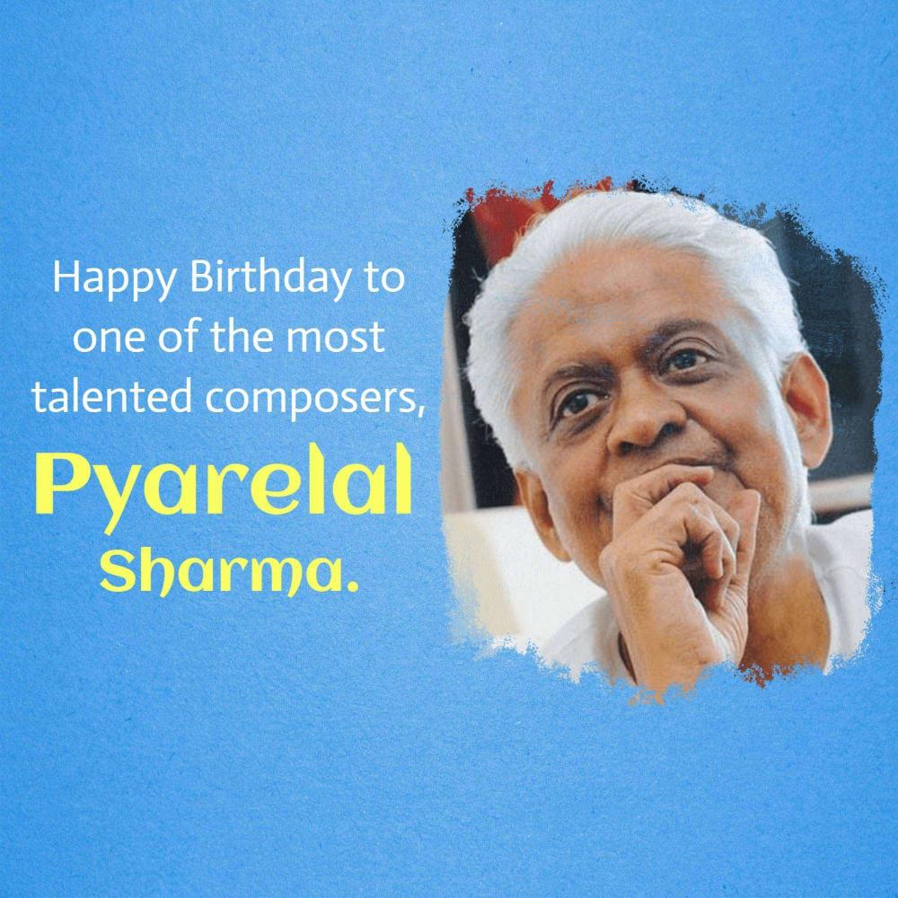 Pyarelal Ramprasad Shrama Birthday