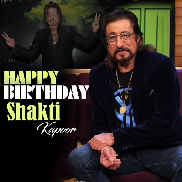 Shakti Kapoor Birthday